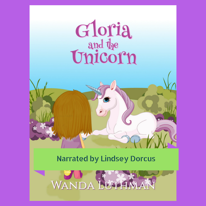 Gloria and the Unicorn Audiobook Cover Written by Wanda Luthman and Narrated by Lindsey Dorcus