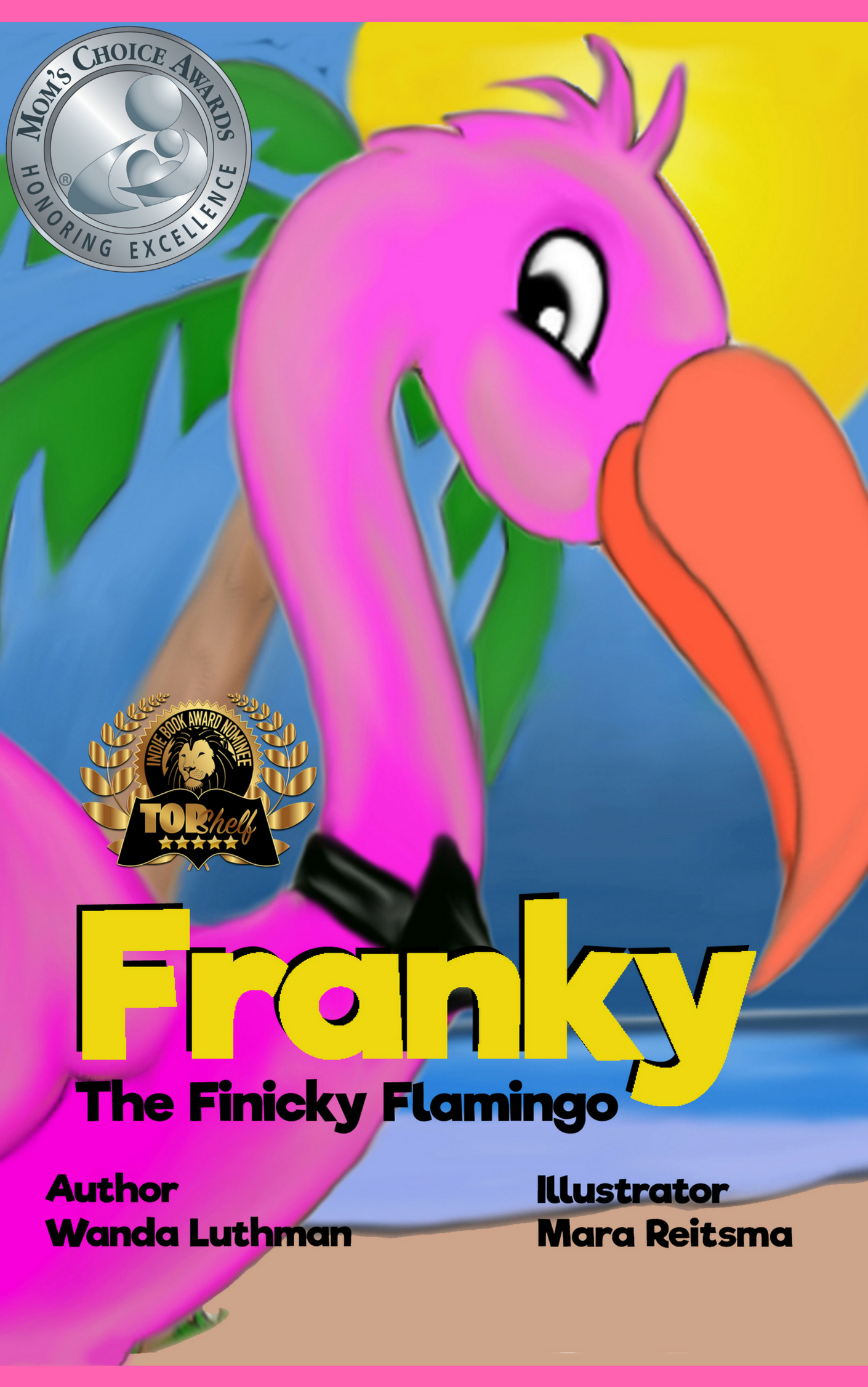 Franky the Finicky Flamingo picture book cover by Wanda Luthman and illustrated by Mara Reitsma showing Top Shelf Nomination Award and Mom's Choice Award emblems