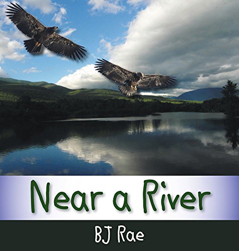 Near A River Book Cover by BJ Rae with two eagles flying over a still river with green mountains in the background and blue sky with white clouds above