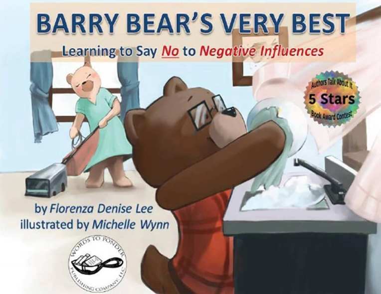 Barry Bear's Very Best, Learning to Say No to Negative Influences by Florenza Denise Lee and Illustrated by MIchelle Wynn